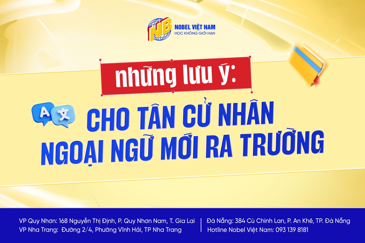 NHỮNG LƯU Ý CHO TÂN CỬ NHÂN NGOẠI NGỮ MỚI RA TRƯỜNG 